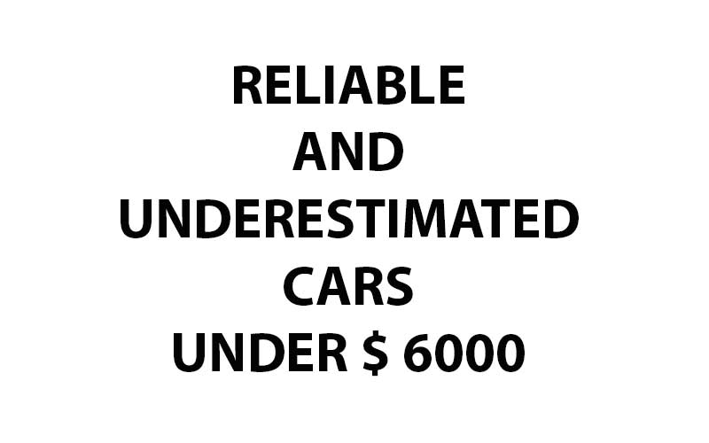 reliable-and-underestimated-cars-under-$-6000